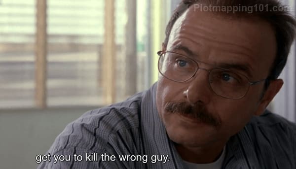 "... get you to kill the wrong guy," Teddy says.