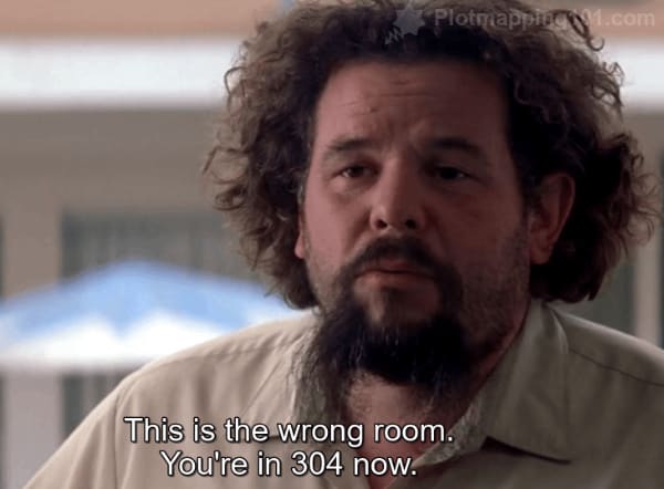 "This is the wrong room.  You're in 304 now," Bert says.