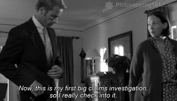 "Now, this is my first big claims investigation, so I really check into it," Leonard continues.