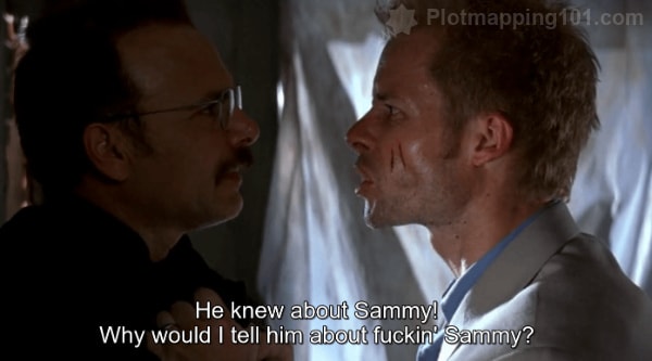 "He knew about Sammy.  Why would I tell him about fucking Sammy?" Leonard says.