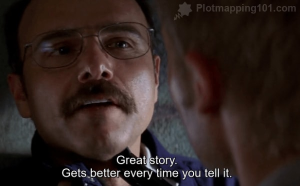 "Great story.  Gets better every time you tell it," Teddy tells him.