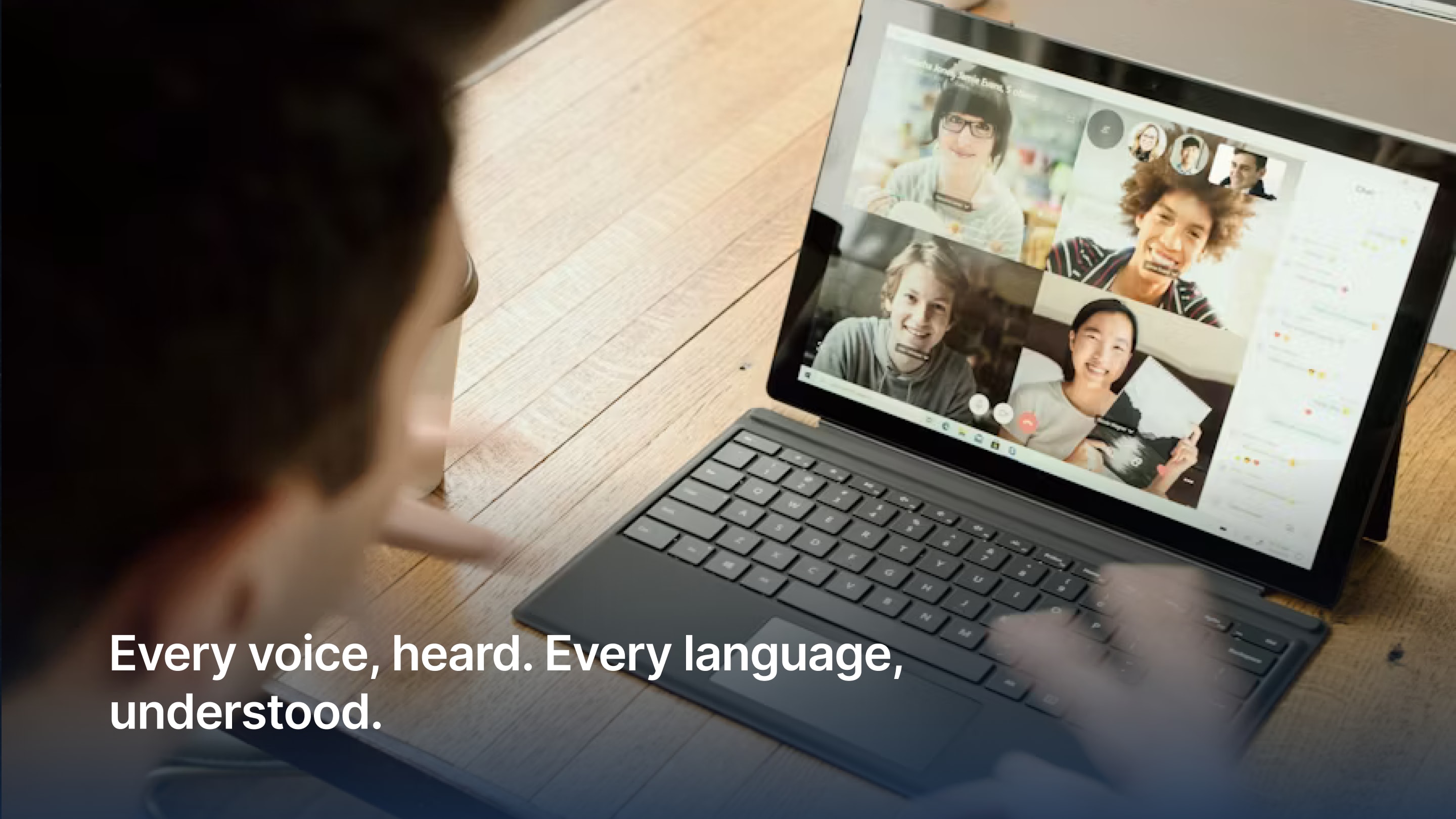 Every voice heard. Every language understood.