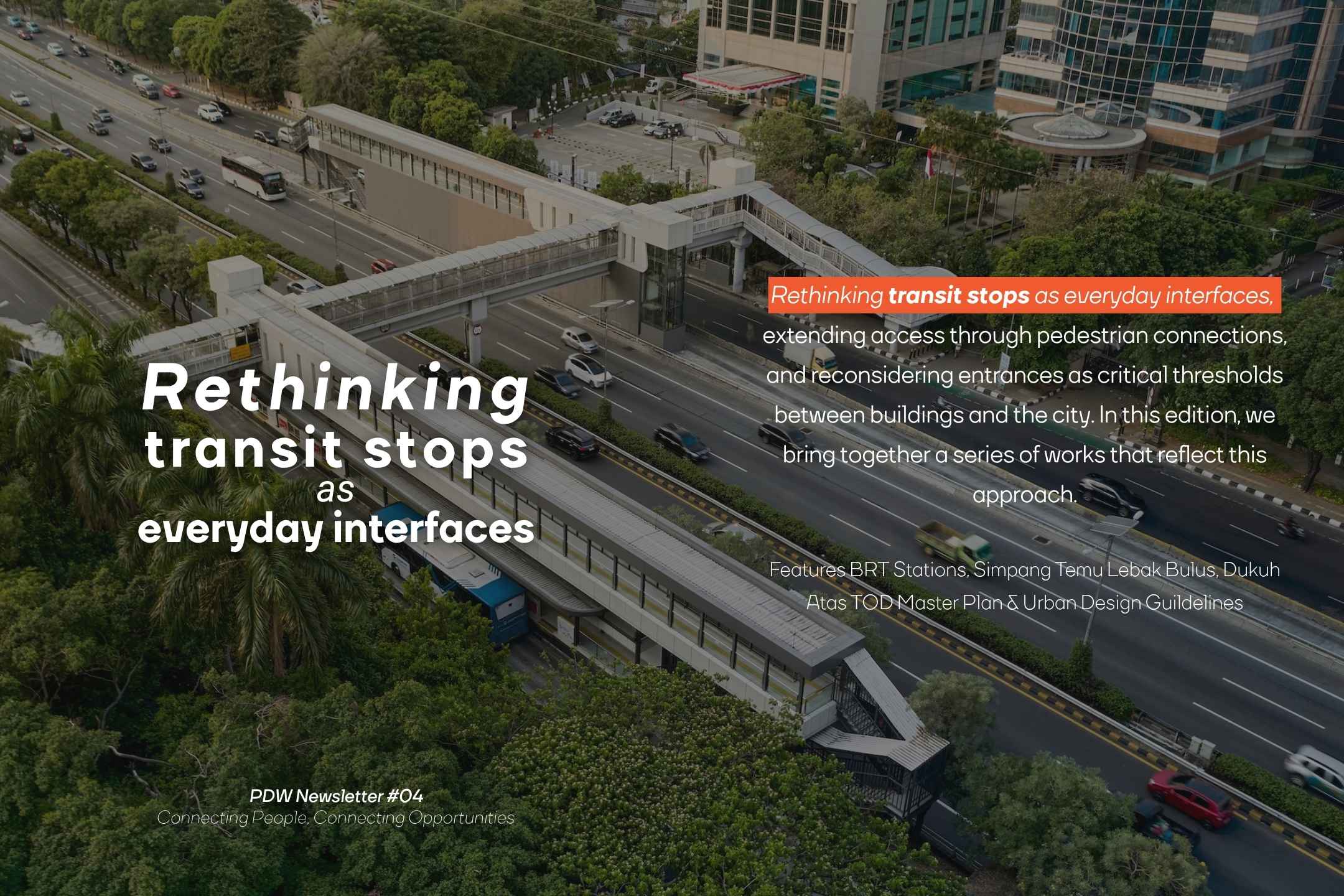 rethinking transit stops as everyday interfaces extending access through pedestrian connections, and reconsidering entrances as critical thresholds between buildings and the city. In this edition, we bring together a series of works that reflect this approach.