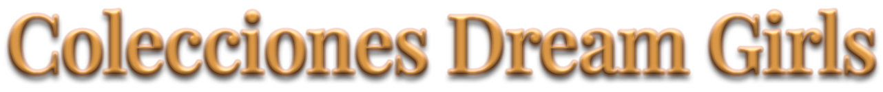 Colecciones Dream Girls