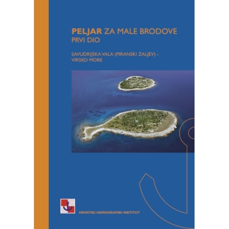 Peljar za male brodove - prvi dio: Savudrijska vala (Piranski zaljev) - Virsko more Navigacijske publikacije
