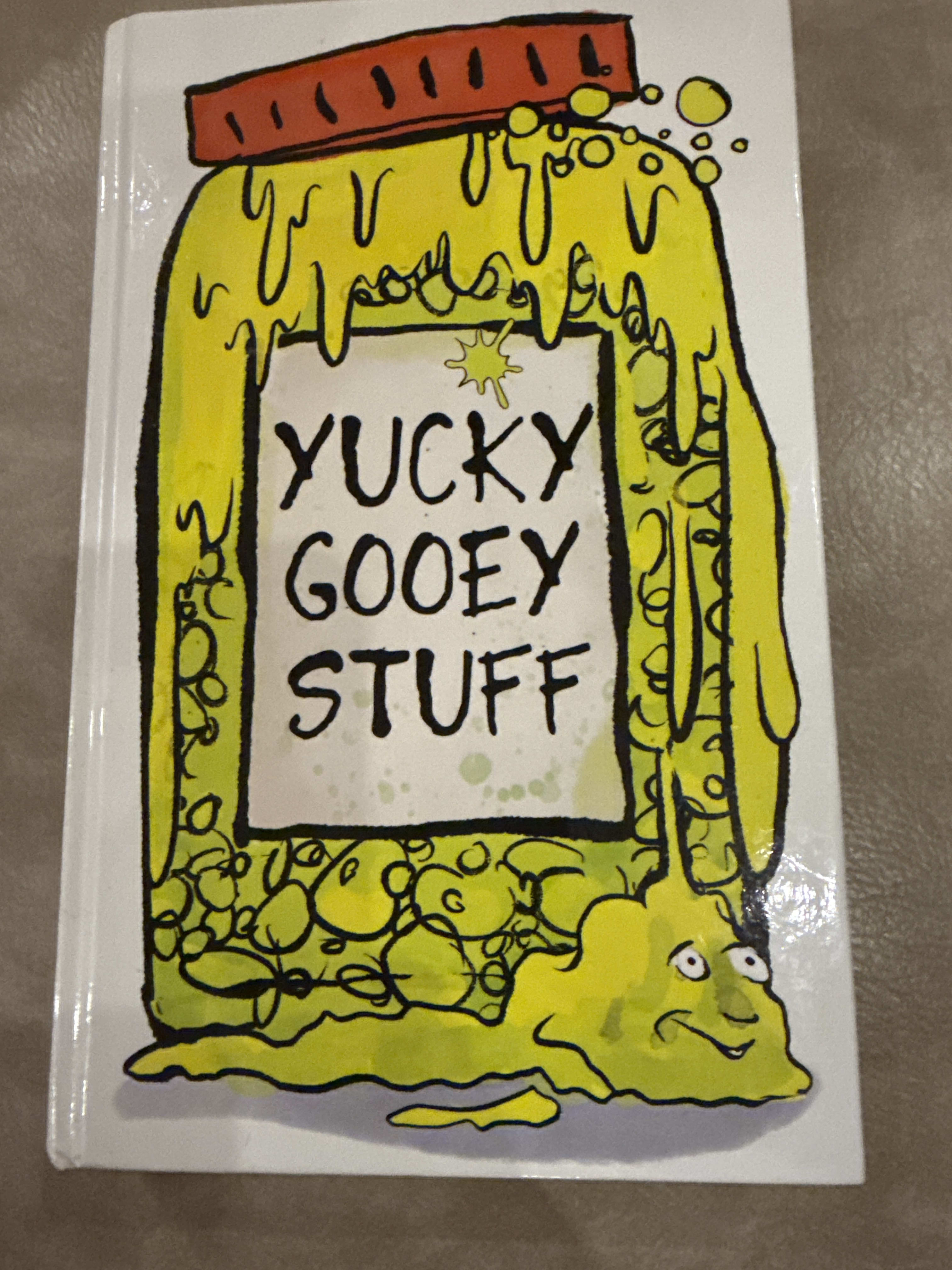 Yucky Gooey Stuff
