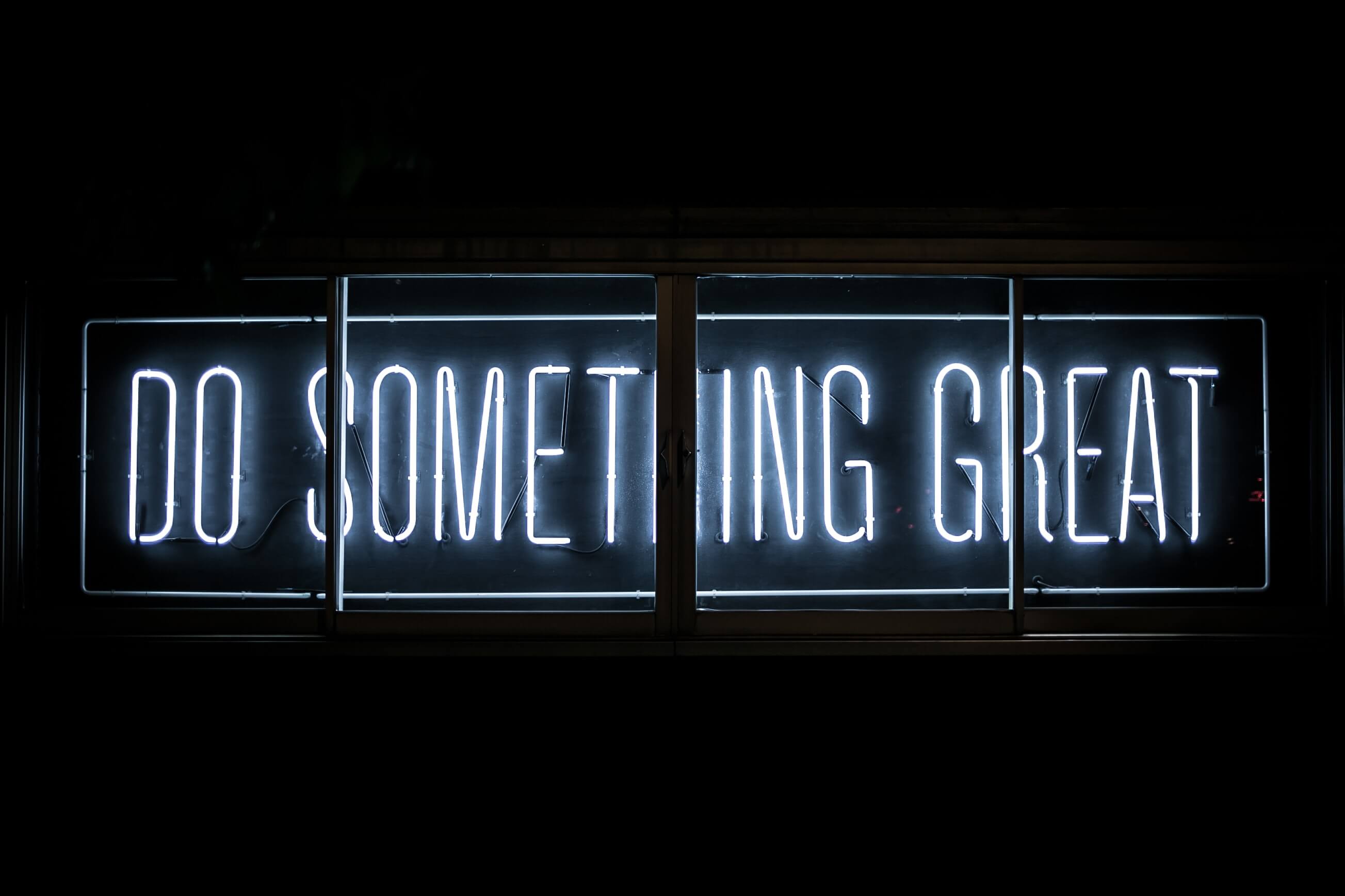 Neon sign saying Do something great