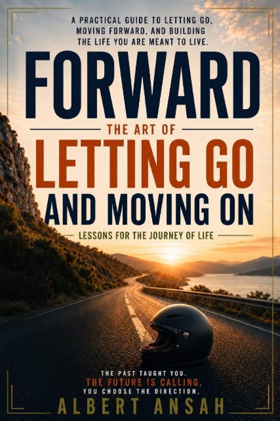 The Art Of Letting Go And Moving On - Lessons for the Journey of Life 