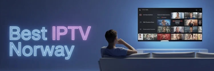 IP TV Norway – Slik Velger Du Den Beste IPTV-Løsningen i 2026