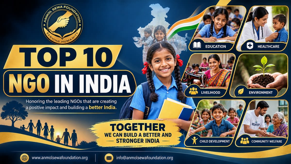Top 10 NGO in India – Anmol Sewa Foundation serving humanity through education, healthcare, livelihood and community welfare