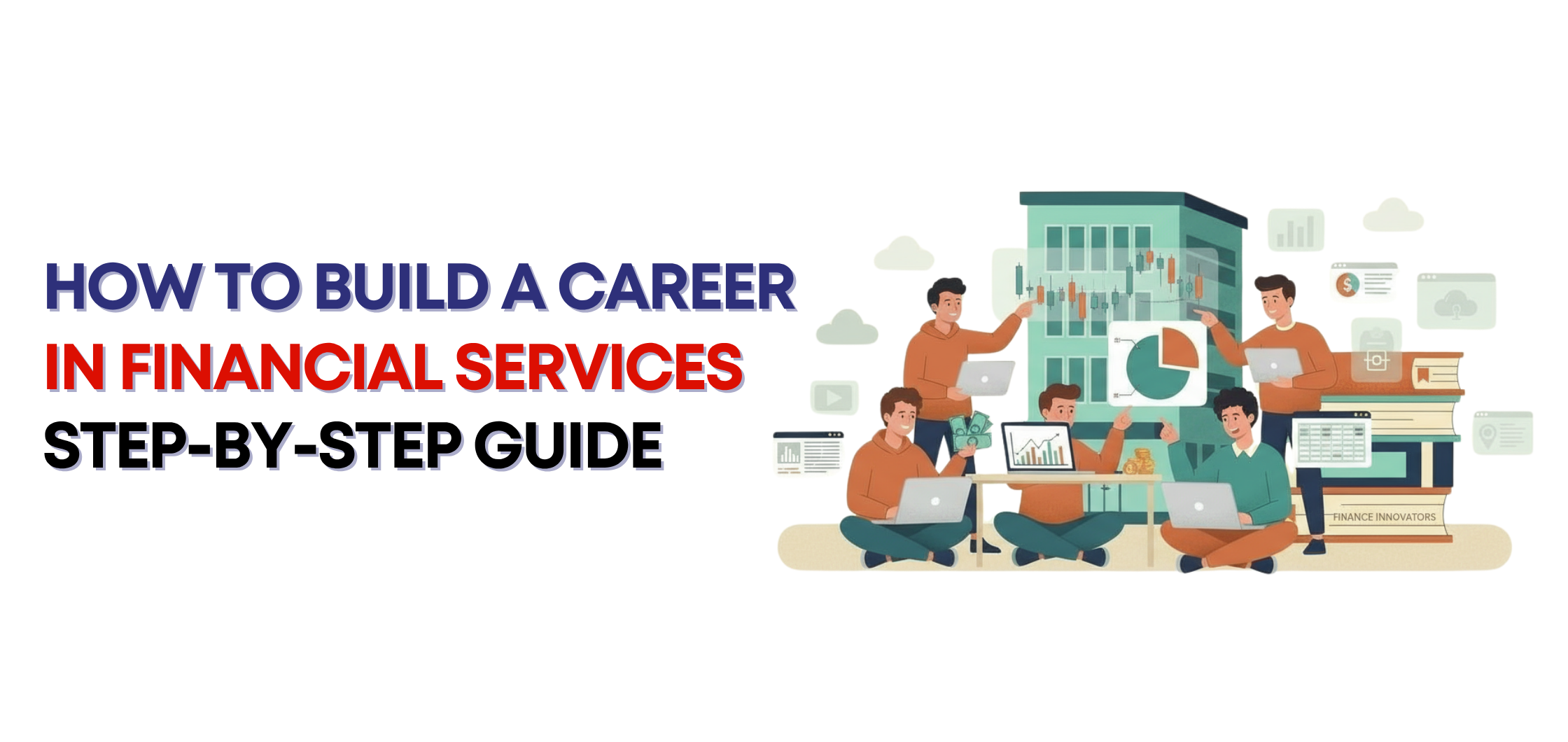 How to Build a Career in Financial Services