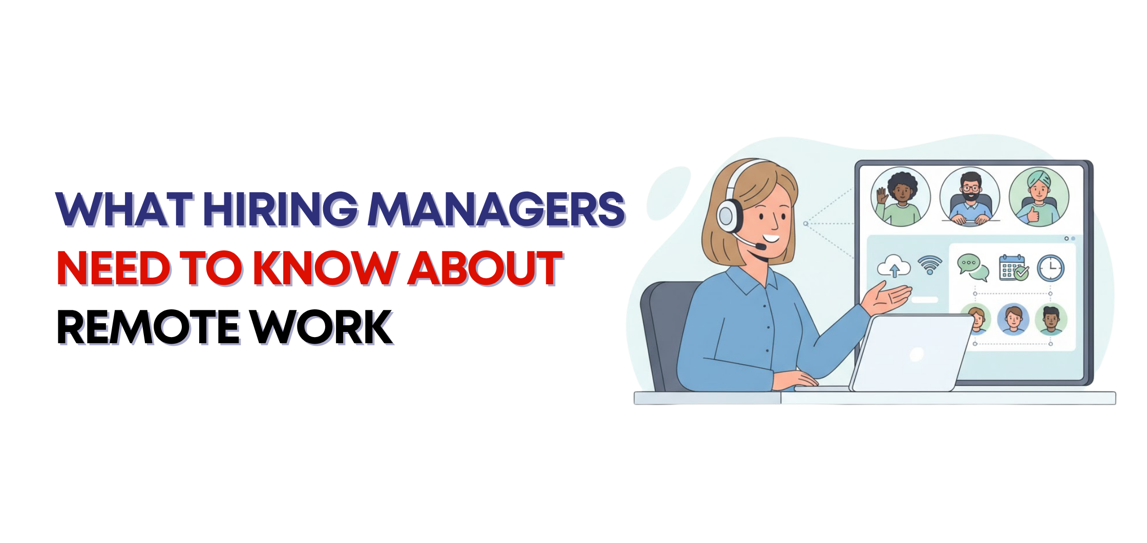 What Hiring Managers Need to Know About Remote Work