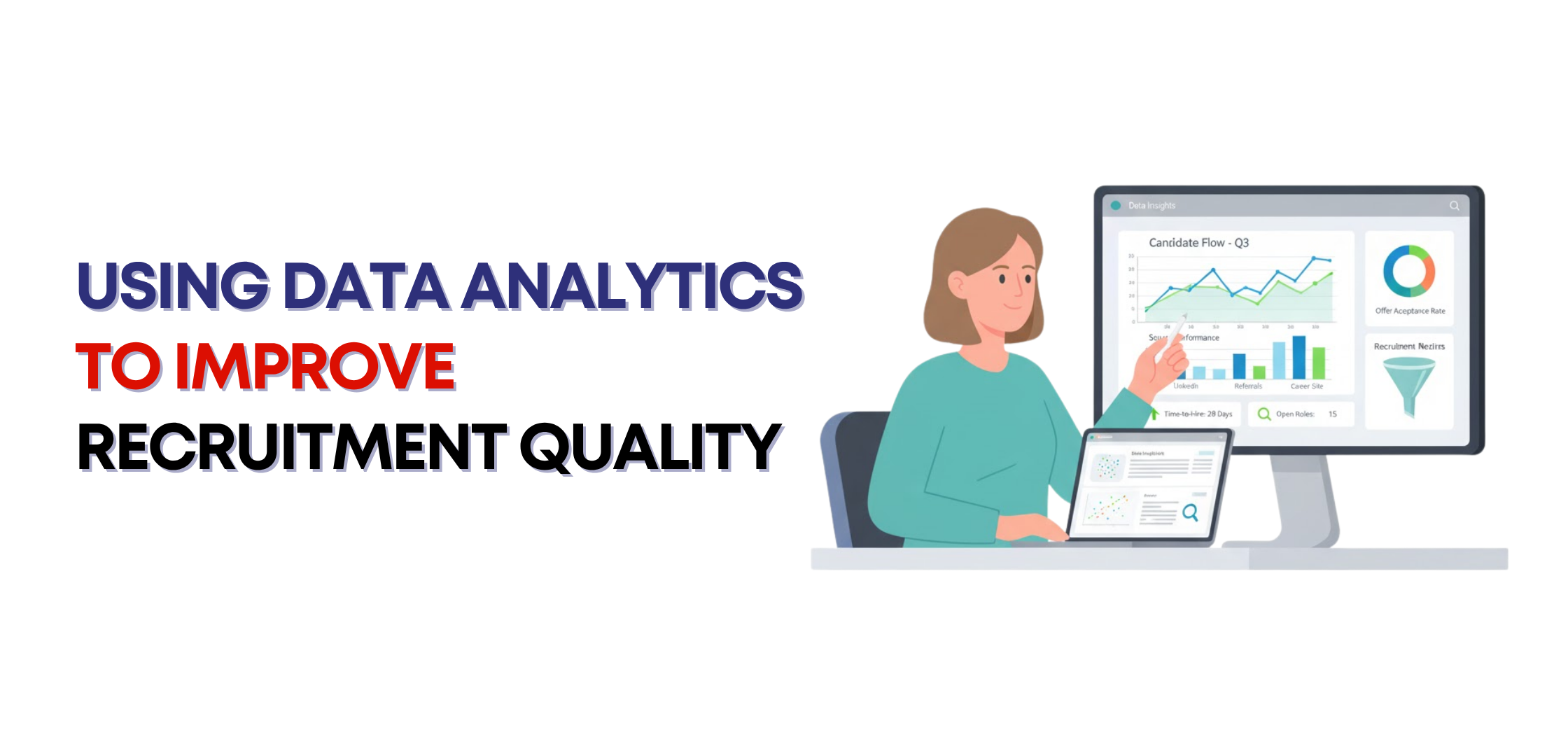 Using Data Analytics to Improve Recruitment Quality