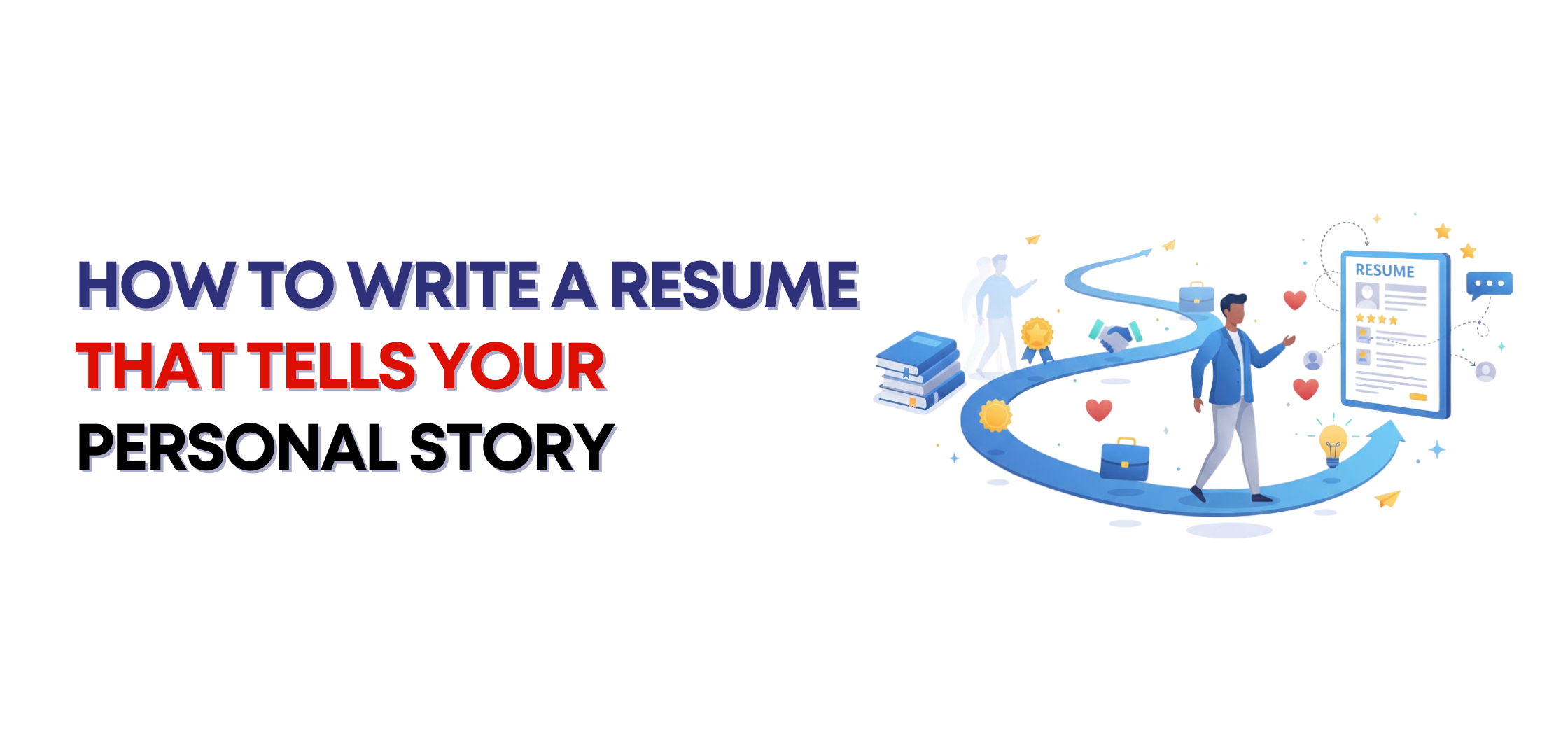 How to Write a Resume That Tells Your Personal Story