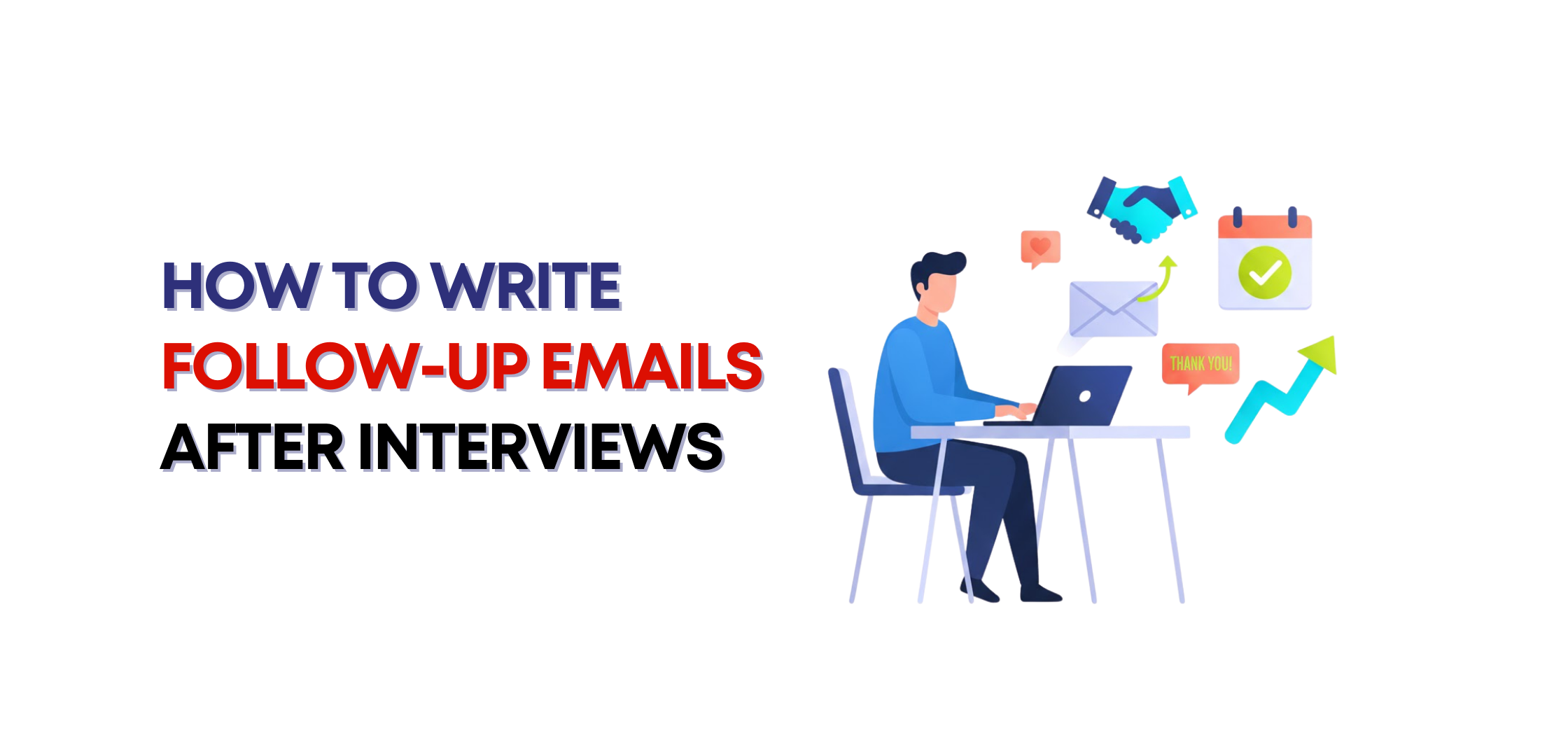 How to Write Follow-Up Emails After Interviews