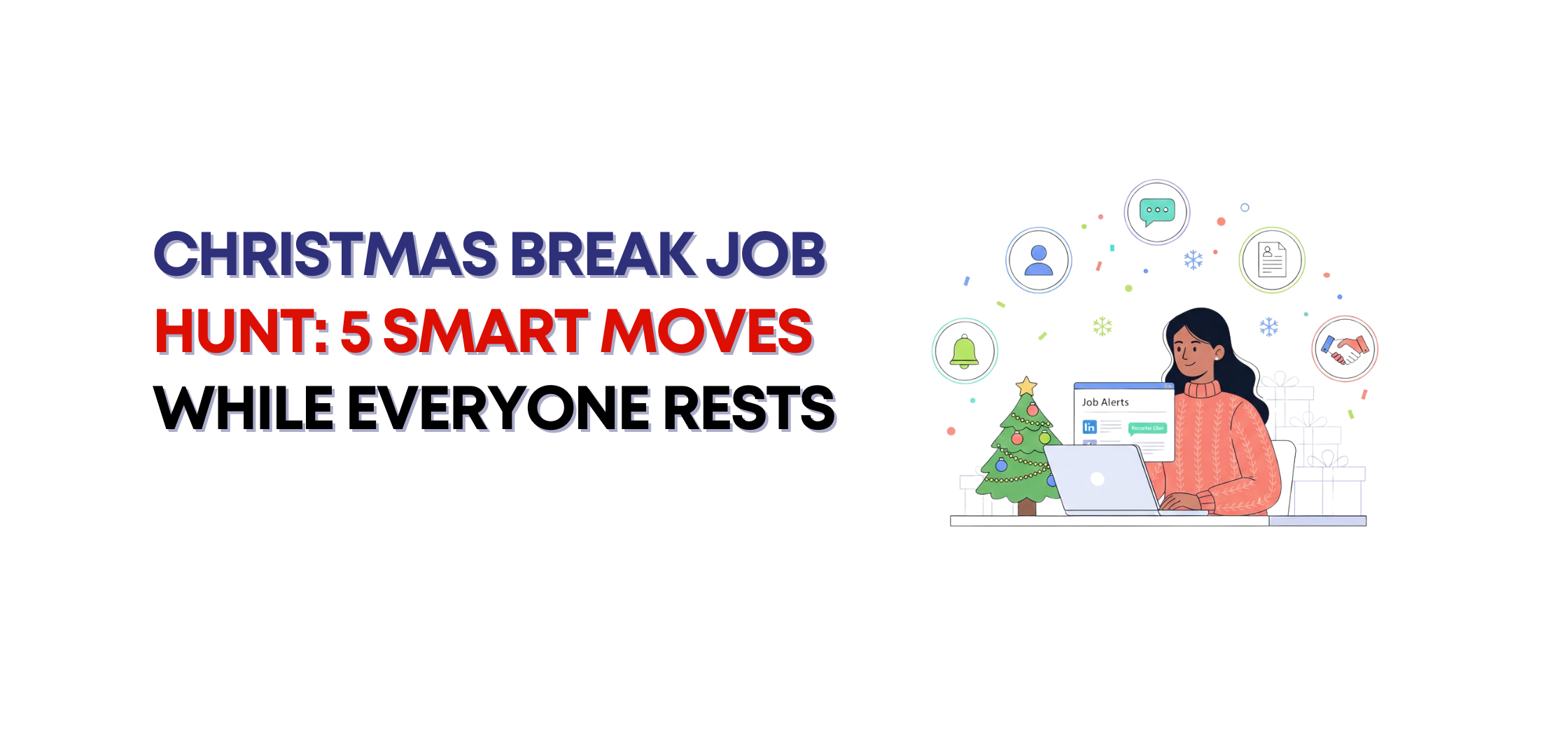 Christmas Break Job Hunt: 5 Smart Moves While Everyone Rests