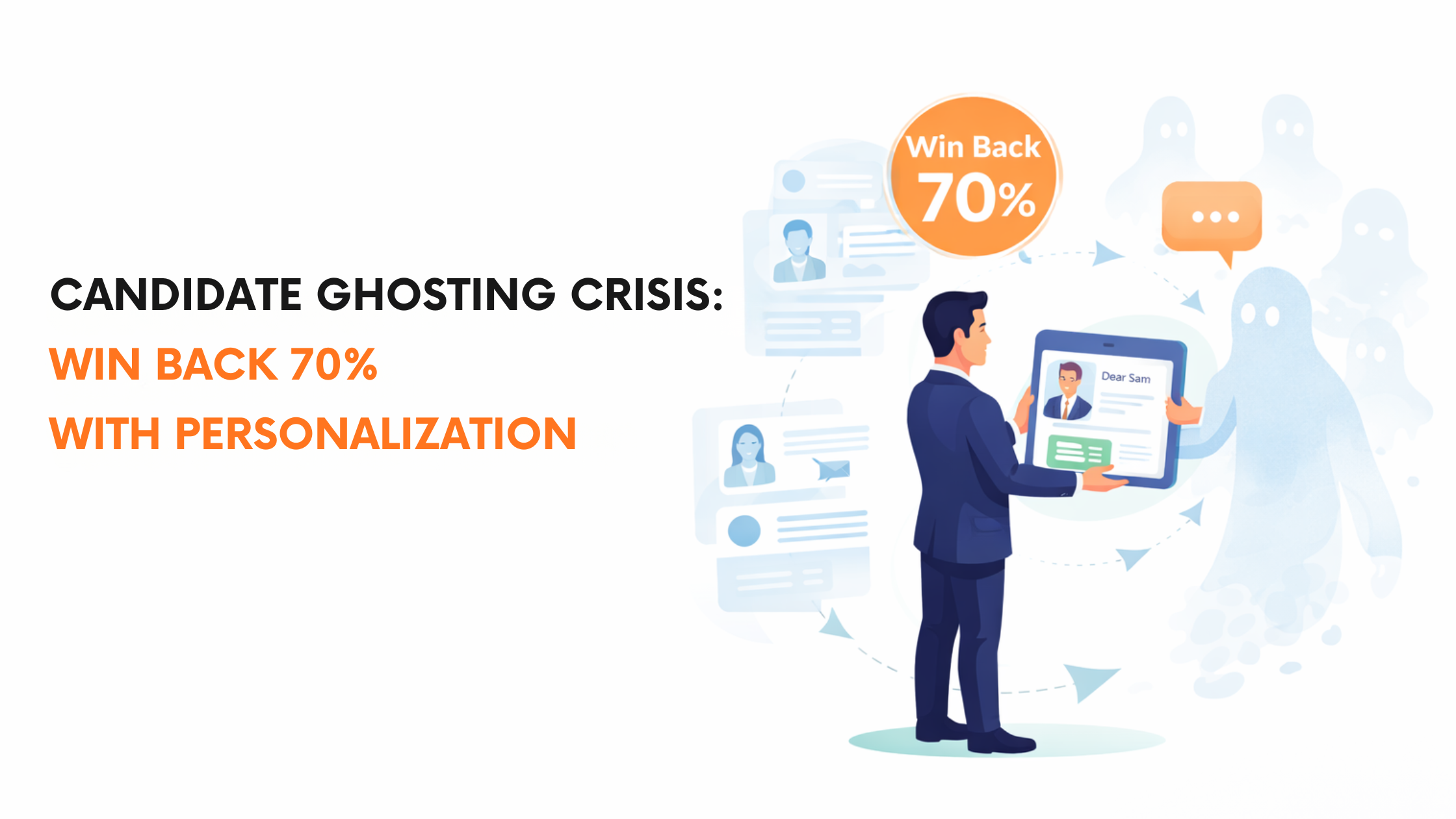 Candidate Ghosting Crisis: Win Back 70% with Personalization