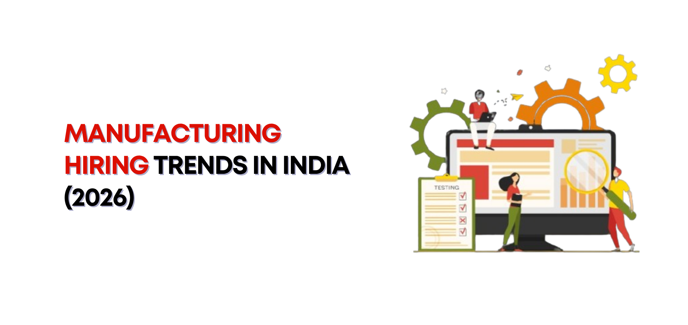Manufacturing Hiring Trends in India (2026):