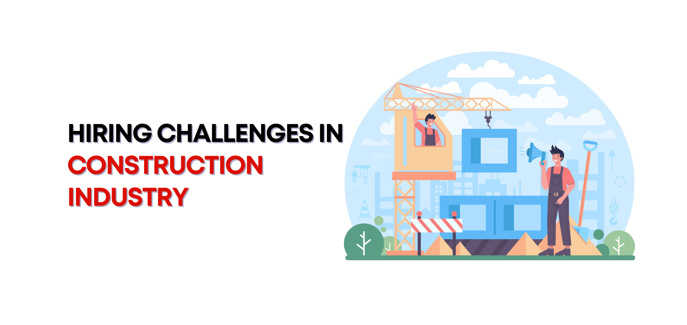 Hiring Challenges in the Construction Industry