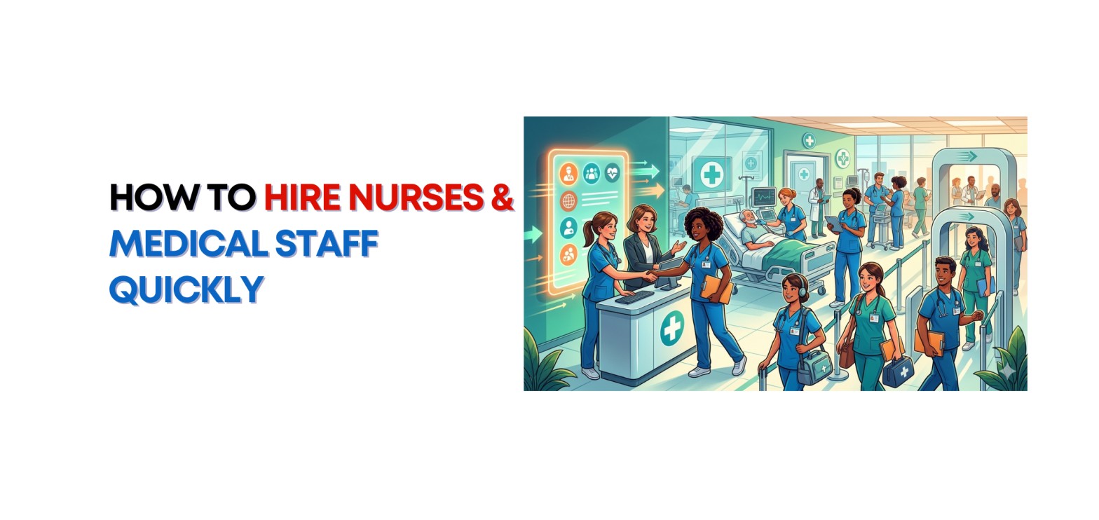 How to Hire Nurses & Medical Staff Quickly
