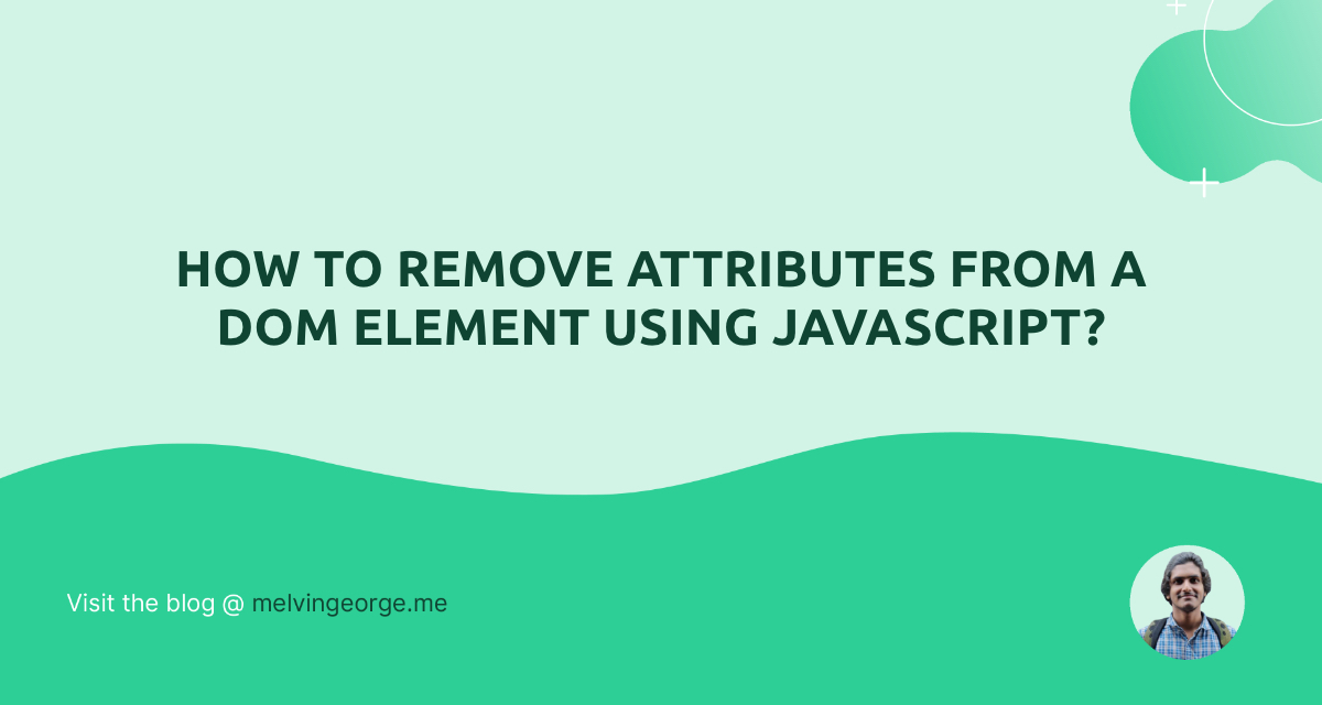 how-to-remove-attributes-from-a-dom-element-using-javascript-melvin