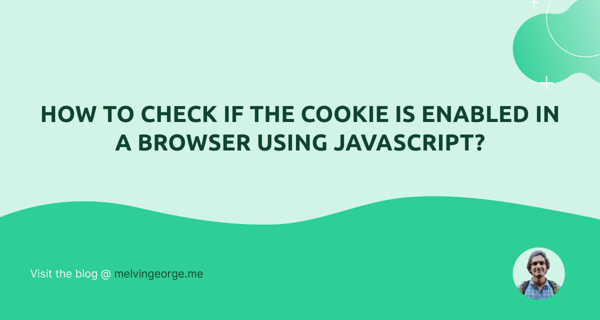 How To Check If The Cookie Is Enabled In A Browser Using Javascript How To Check If The Cookie Is Enabled In A Browser Using Javascript