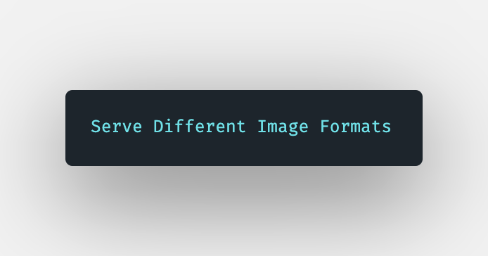 How to serve different image formats in websites using the HTML5 ...