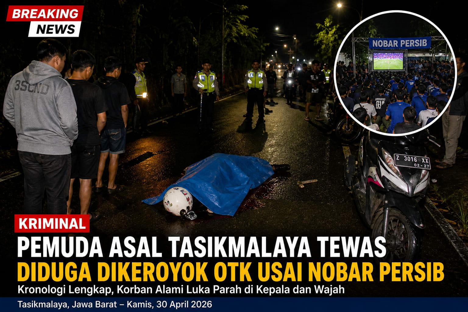 PEMUDA ASAL TASIKMALAYA TEWAS DIDUGA DIKEROYOK OTK USAI NOBAR PERSIB, INI KRONOLOGI LENGKAPNYA