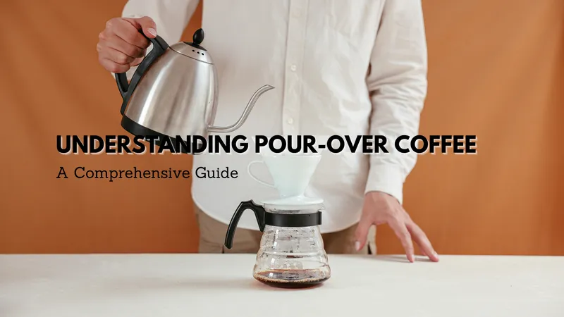 Cover image for The Brewing Hub blog - Understanding Pour-Over Coffee: A Comprehensive Guide for Coffee Lovers