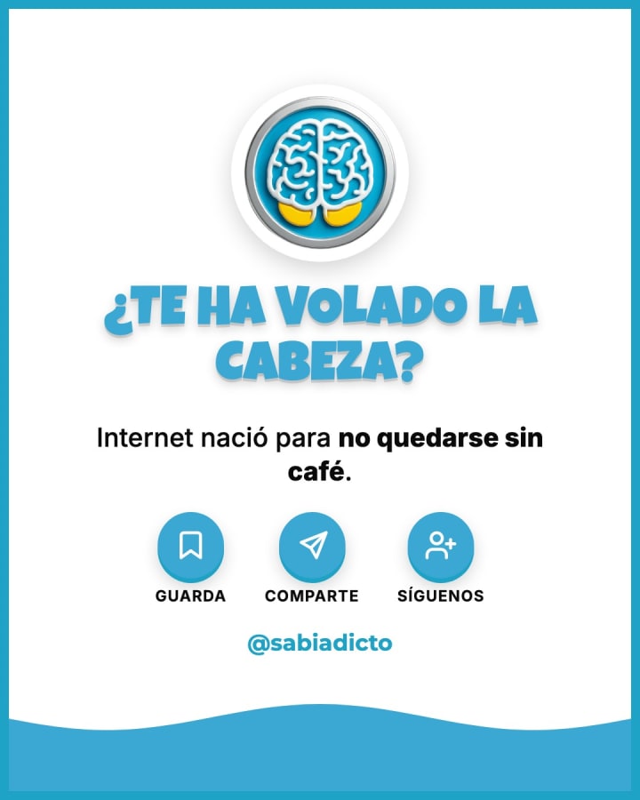 Internet nació para no quedarse sin café.