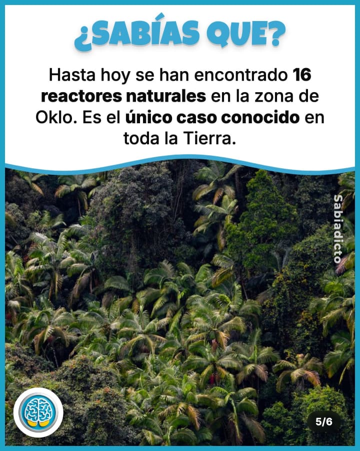 Hasta hoy se han encontrado 16 reactores naturales en la zona de Oklo. Es el único caso conocido en toda la Tierra.