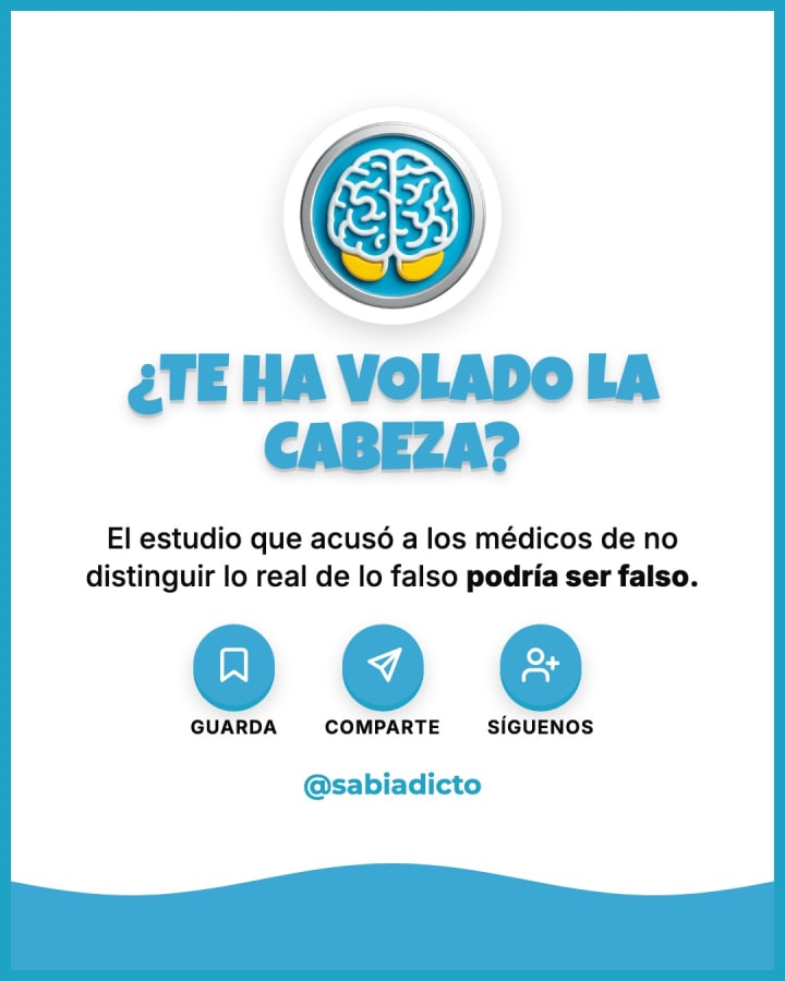 El estudio que acusó a los médicos de no distinguir lo real de lo falso podría ser falso.