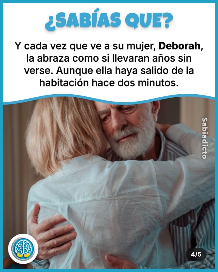 Y cada vez que ve a su mujer, Deborah, la abraza como si llevaran años sin verse. Aunque ella haya salido de la habitación hace dos minutos.
