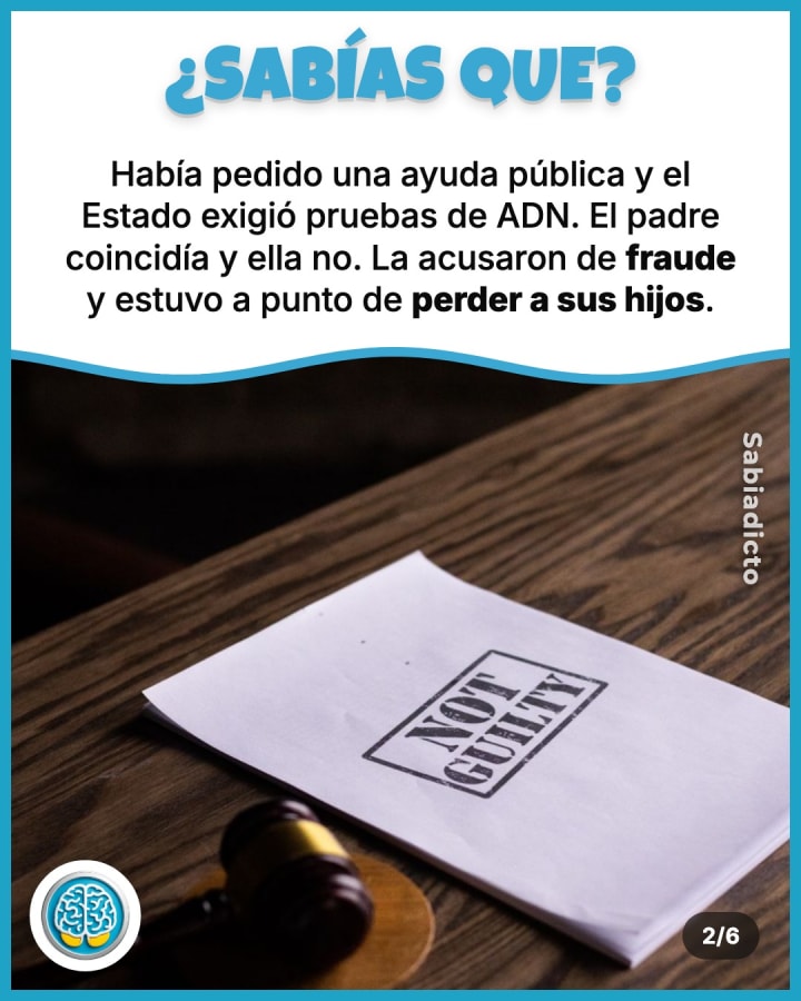 Había pedido una ayuda pública y el Estado exigió pruebas de ADN. El padre coincidía y ella no. La acusaron de fraude y estuvo a punto de perder a sus hijos.