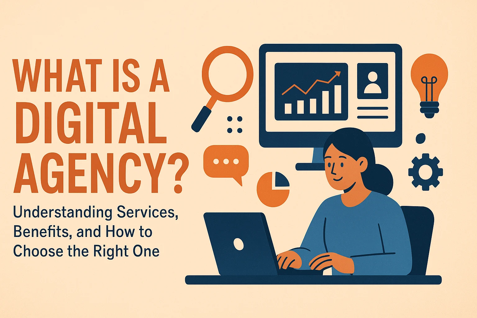 What Is a Digital Agency? Understanding Services, Benefits, and How to Choose the Right One