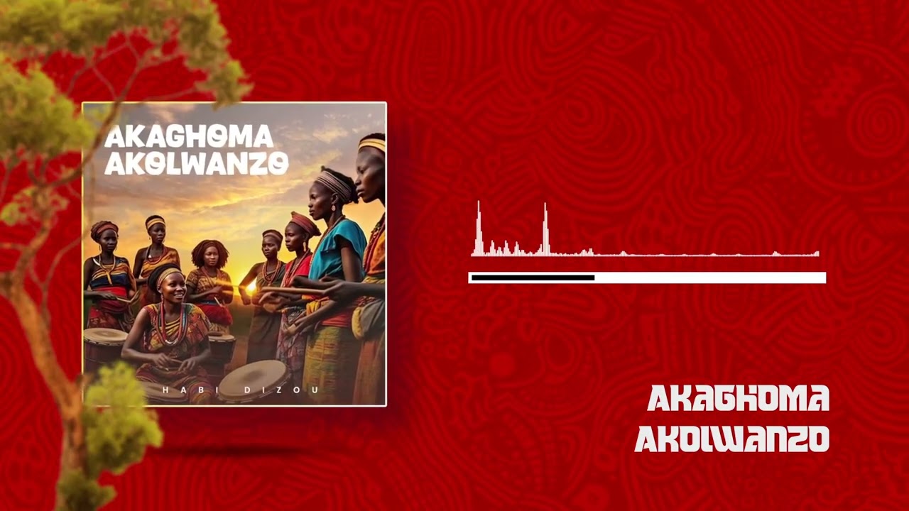 Akaghoma Akolwanzo - Habi Dizou