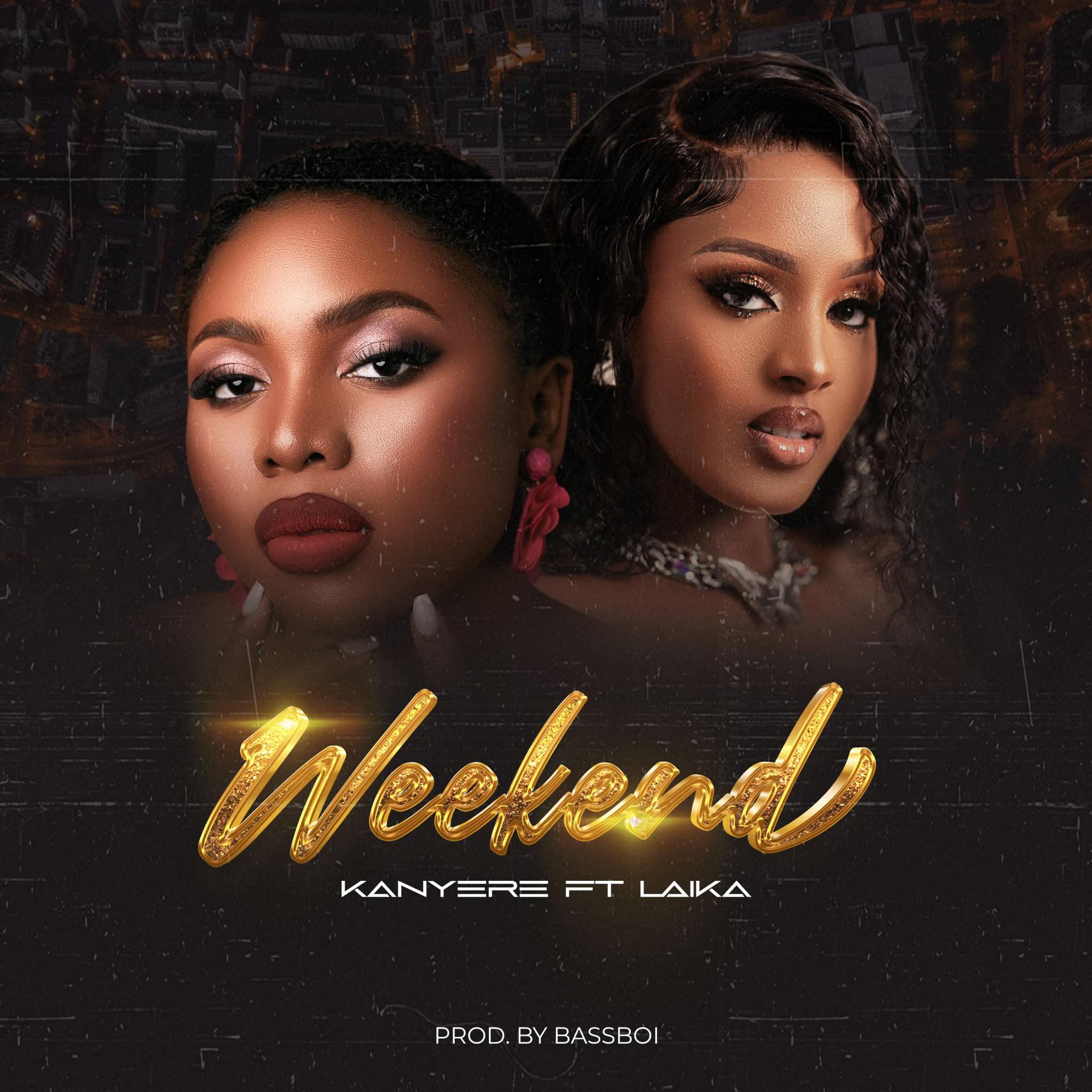 Weekend - Kanyere ft Laika