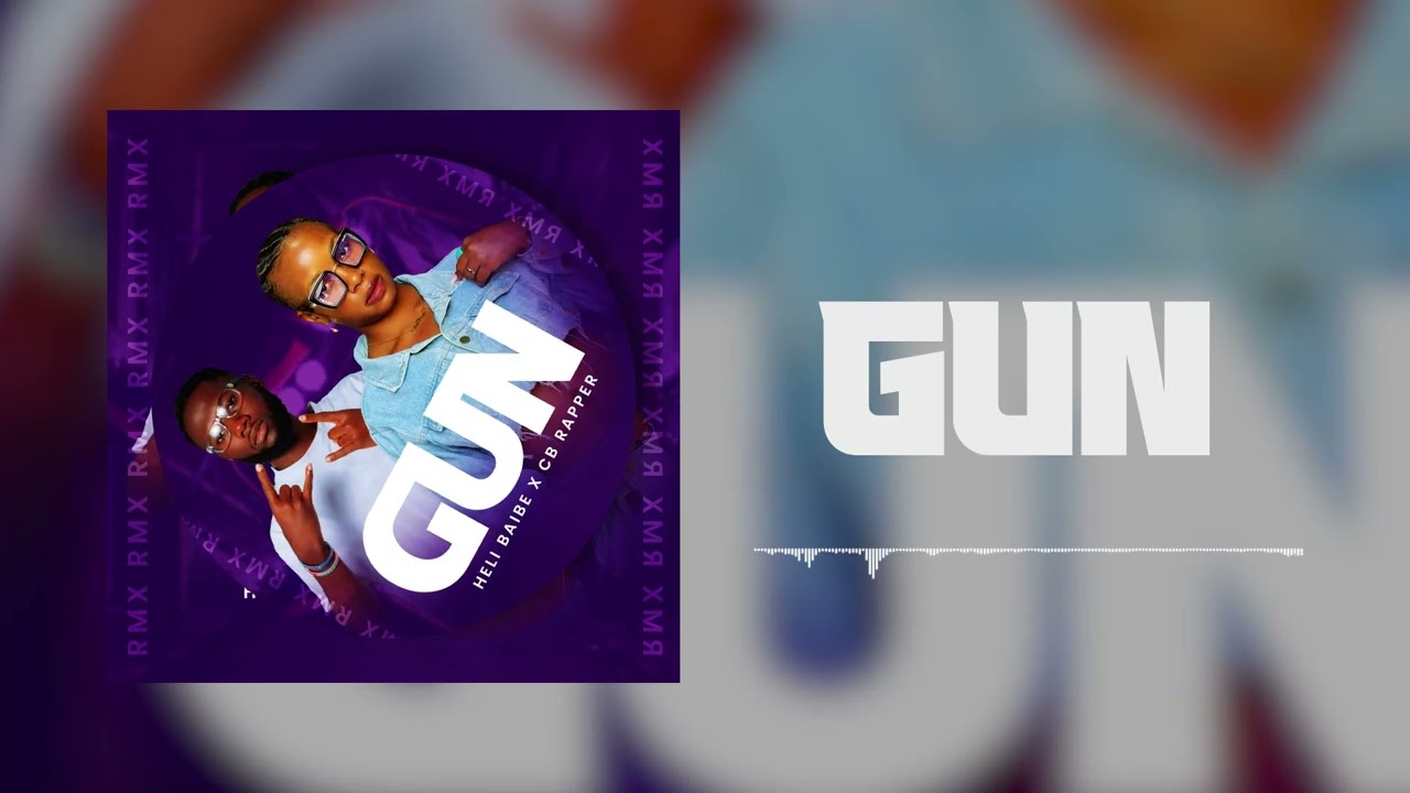 Gun remix - Heli Baibe feat. CB Rapper
