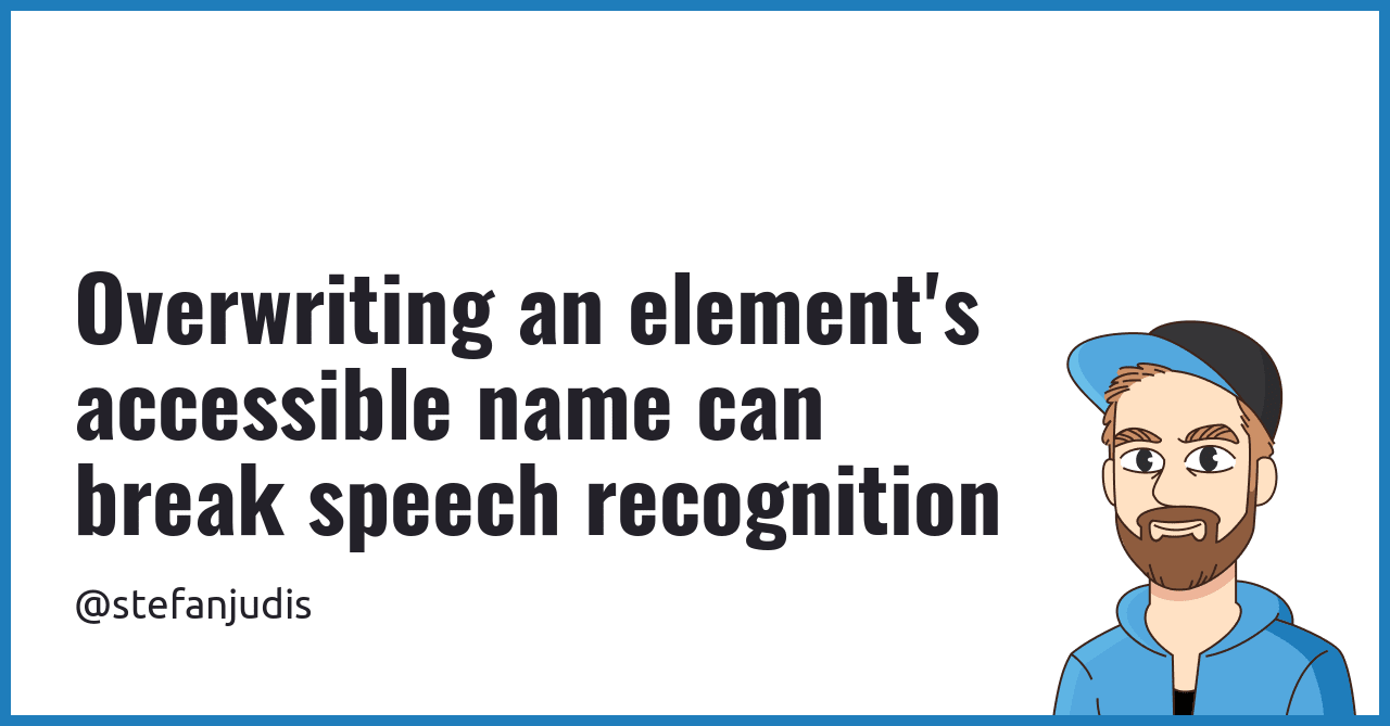 Overwriting an element's accessible name can break speech recognition ...