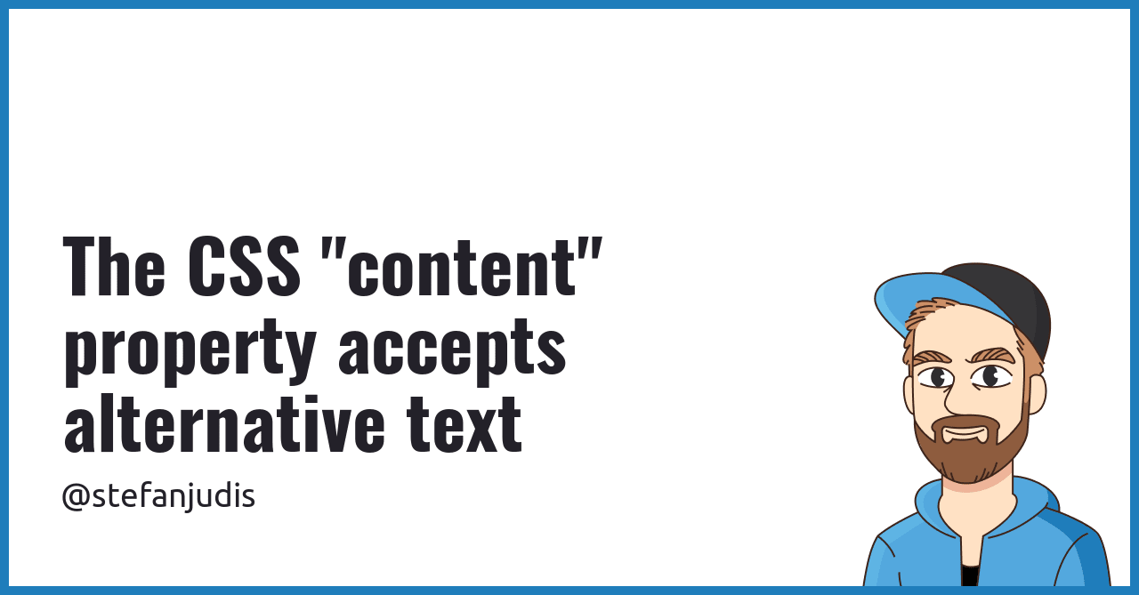 The Css Content Property Accepts Alternative Text Stefan Judis Web Development