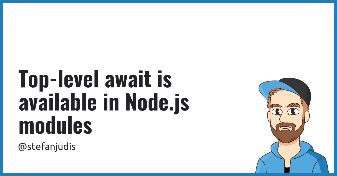 Top-level await is available in Node.js modules