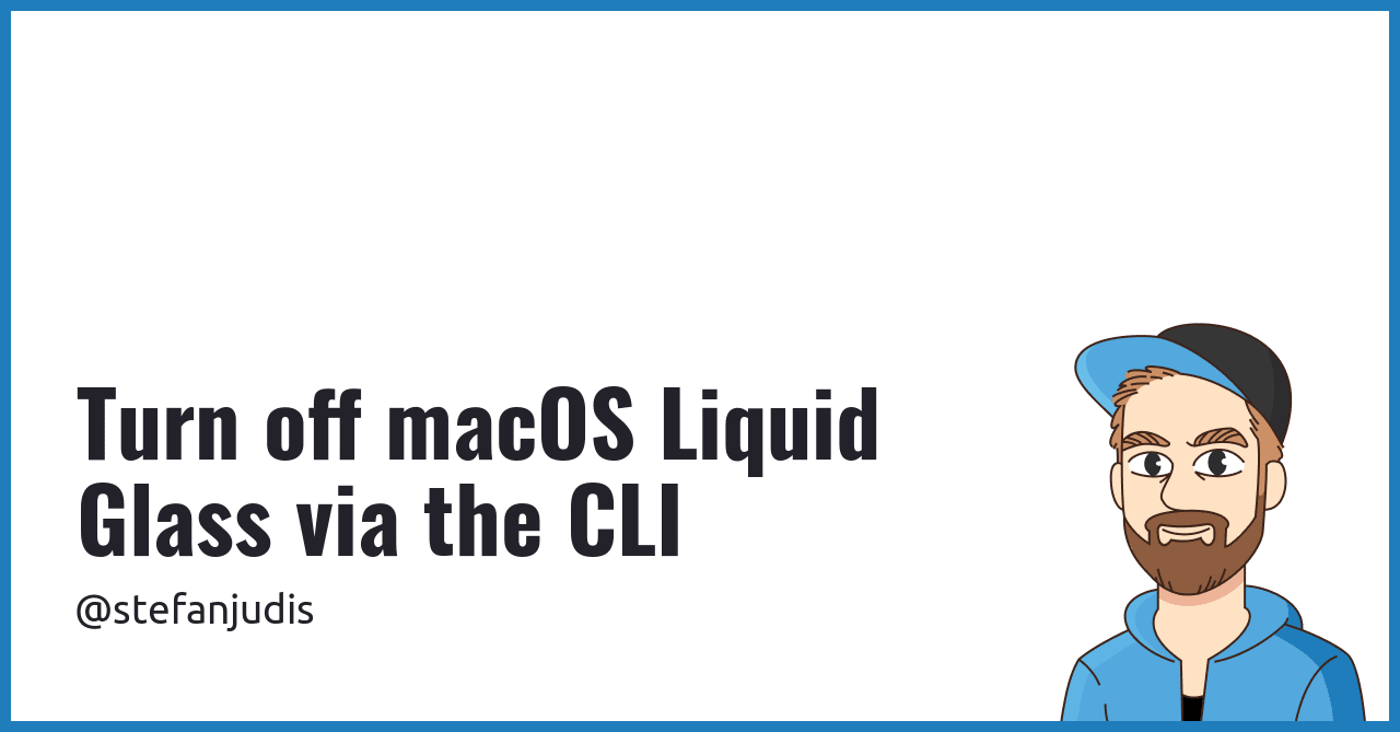 通过CLI禁用macOS液态玻璃设计