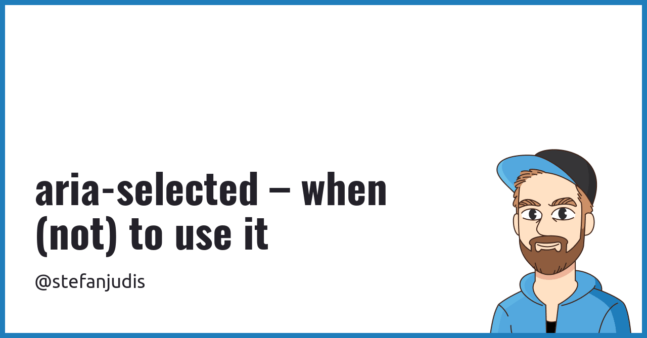 aria-selected – when (not) to use it  Stefan Judis Web Development