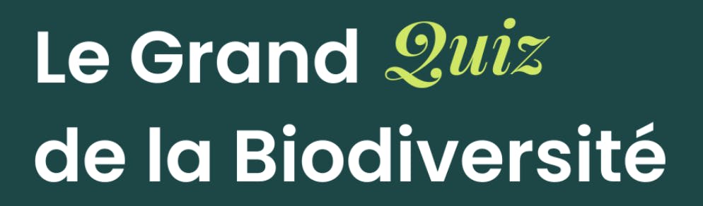Le Grand Quiz de la Biodiversité