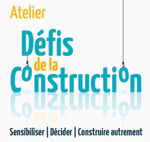Atelier Défis de la Construction