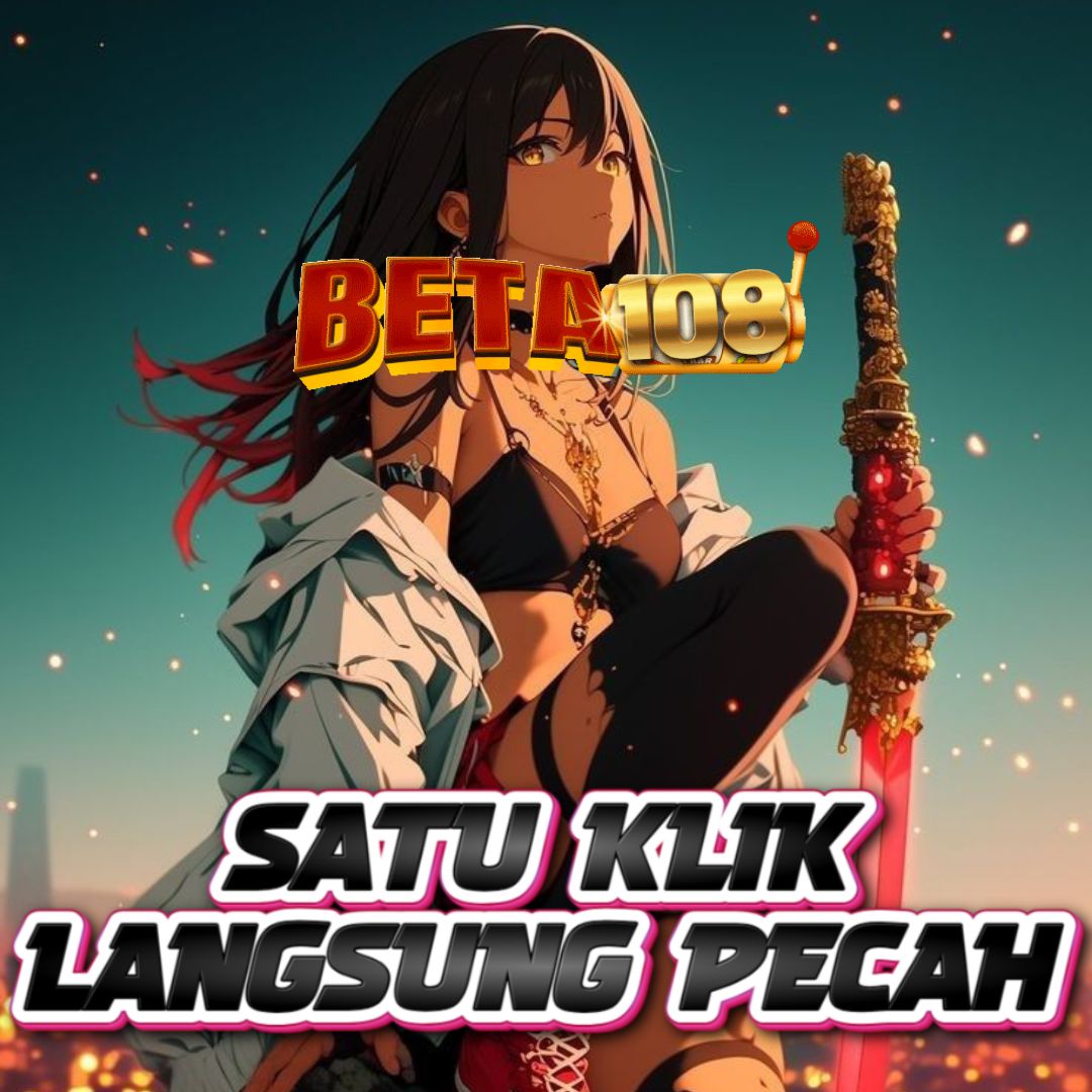 Situs BETA108 – Pintu Masuk Utama Menuju Game Online Penuh Fitur