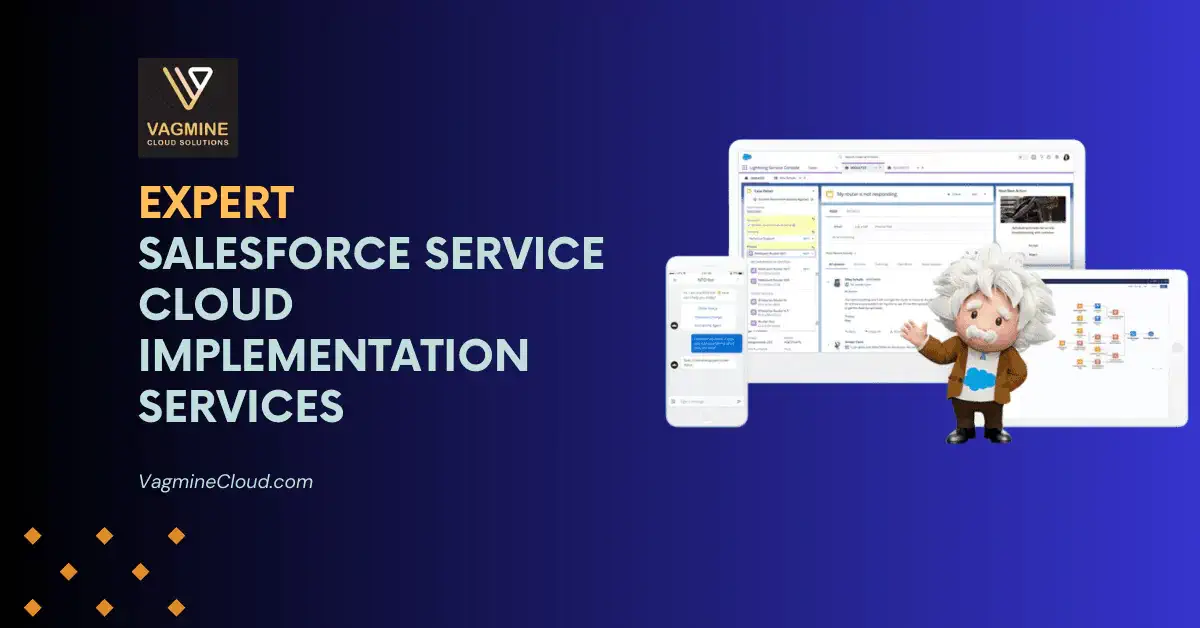 Salesforce Service Cloud Implementation Services - Vagmine Cloud Solution