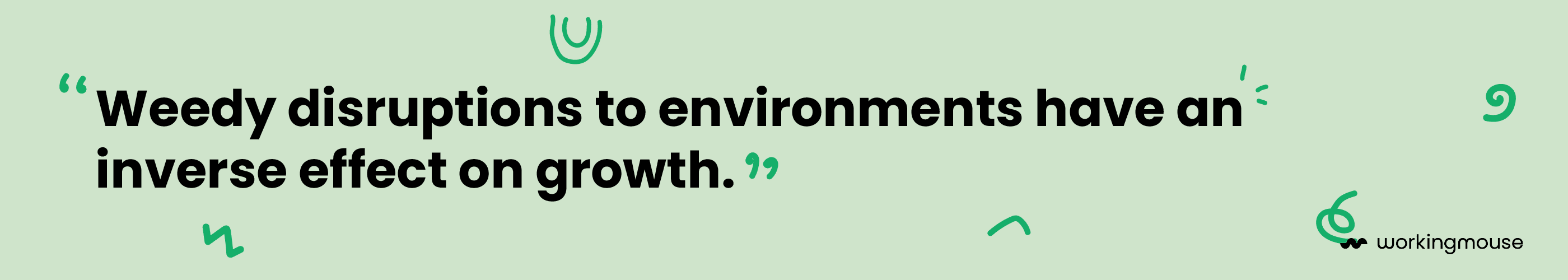 A graphic that reads: Weedy disruptions to environments have an inverse effect on growth