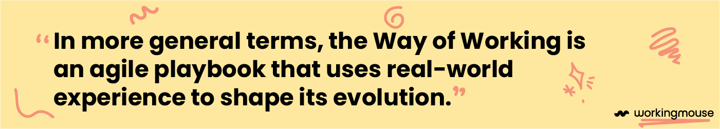 Yellow banner that reads: in more general terms, the way of working is an agile playbook that uses real-world experience to shape its evolution