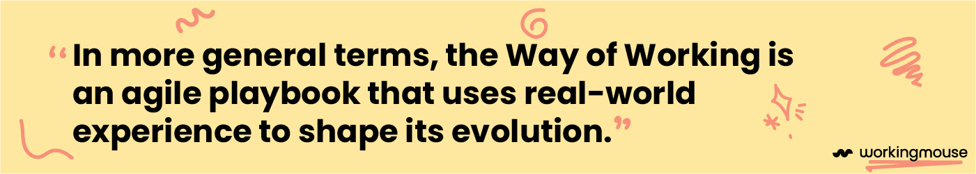 A quote block that says, "in more general terms, the Way of Working is an agile playbook that uses real-world experience to shape its evolution."